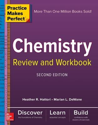 Practice Makes Perfect Chemistry Review and Workbook, Second Edition by DeWane, Marian