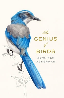 The Genius of Birds by Ackerman, Jennifer