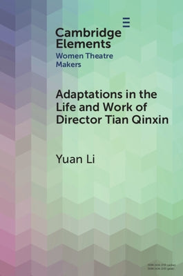 Adaptations in the Life and Work of Director Tian Qinxin by Li, Yuan