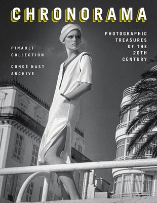 Chronorama: Photographic Treasures of the 20th Century by The Pinault Collection