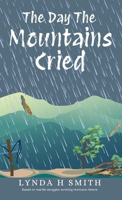 The Day The Mountains Cried by Smith, Lynda H.