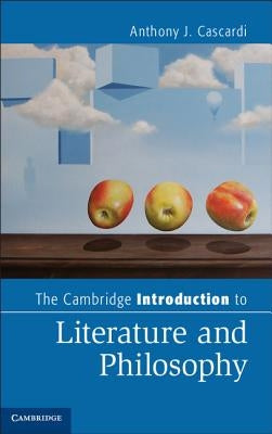 The Cambridge Introduction to Literature and Philosophy by Cascardi, Anthony J.
