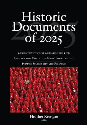 Historic Documents of 2025 by Kerrigan, Heather