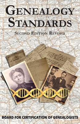 Genealogy Standards Second Edition Revised by Board for Certification of Genealogists