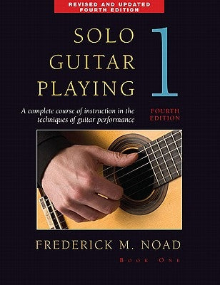 Solo Guitar Playing - Book 1, 4th Edition by Noad, Frederick