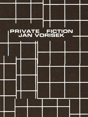 Jan Vorisek: Private Fictions by Vorisek, Jan