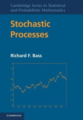 Stochastic Processes by Bass, Richard F.