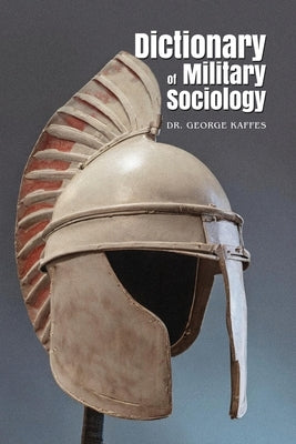 Dictionary of Military Sociology by Kaffes, George