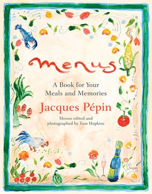 Menus: A Book for Your Meals and Memories by P&#233;pin, Jacques