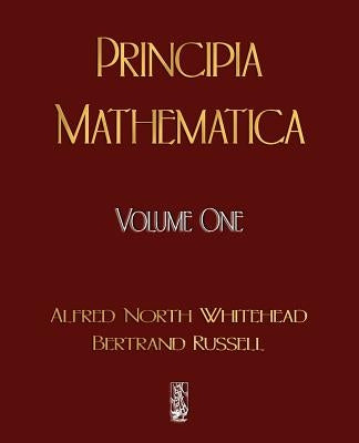 Principia Mathematica - Volume One by Whitehead, Alfred North