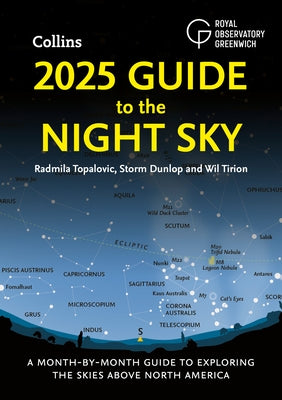 2025 Guide to the Night Sky (North America): A Month-By-Month Guide to Exploring the Skies Above North America by Tirion, Wil