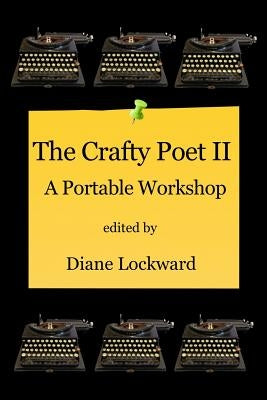 The Crafty Poet II: A Portable Workshop by Lockward, Diane