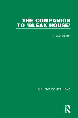 The Companion to 'Bleak House' by Shatto, Susan