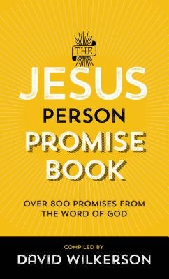 The Jesus Person Promise Book: Over 800 Promises from the Word of God by Wilkerson, David