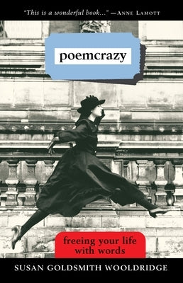 Poemcrazy: Freeing Your Life with Words by Wooldridge, Susan G.
