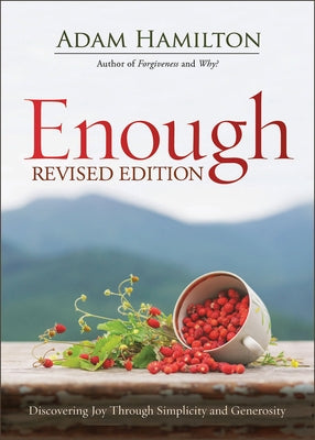 Enough Revised Edition: Discovering Joy Through Simplicity and Generosity by Hamilton, Adam