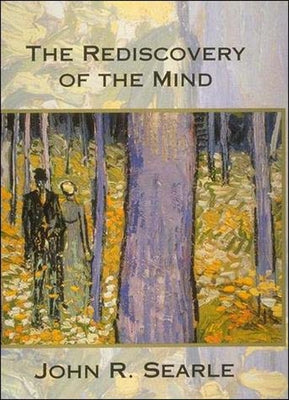 The Rediscovery of the Mind by Searle, John R.