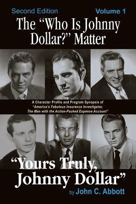 The "Who Is Johnny Dollar?" Matter Volume 1 (2nd Edition) by Abbott, John C.