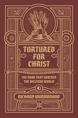 Tortured for Christ by Wurmbrand, Richard