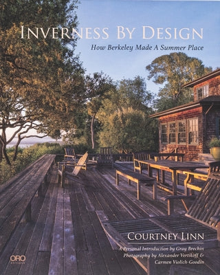 Inverness by Design: How Berkeley Made a Summer Place by Linn, Courtney