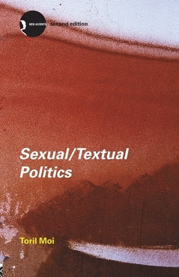 Sexual/Textual Politics: Feminist Literary Theory by Moi, Toril