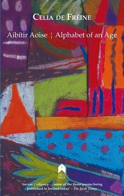 Aibítir Aoise / Alphabet of an Age by FrÃ©ine, Celia