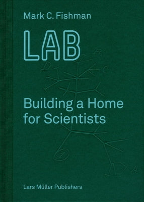 Lab: Building a Home for Scientists by Fishman, Mark C.