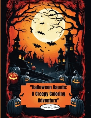 Halloween Haunts: Halloween Haunts: A Creepy Coloring Adventure for Kids" by Arnold, Selena L. L.