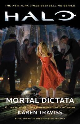 Halo: Mortal Dictata: Book Three of the Kilo-Five Trilogy by Traviss, Karen