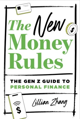 The New Money Rules: The Gen Z Guide to Personal Finance by Zhang, Lillian