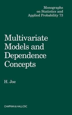 Multivariate Models and Multivariate Dependence Concepts by Joe, Harry