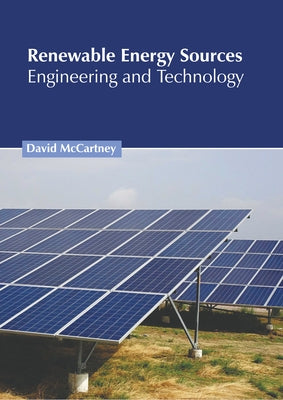 Renewable Energy Sources: Engineering and Technology by McCartney, David