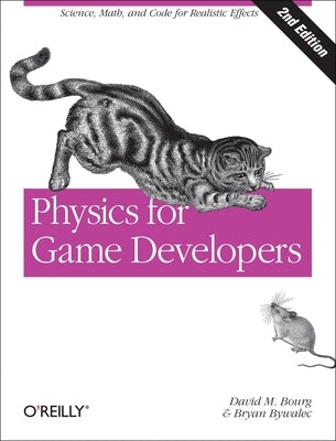 Physics for Game Developers by Bourg, David