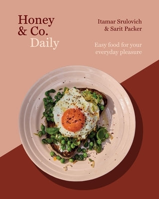 Honey & Co Daily: Easy Food for Your Everyday Pleasure by Srulovich, Itamar