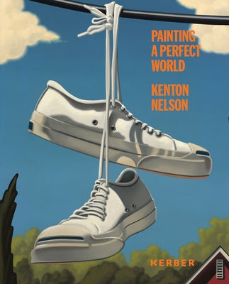 Kenton Nelson: Painting a Perfect World by 