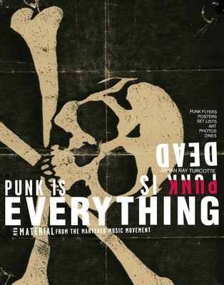 Punk Is Dead, Punk Is Everything by Turcotte, Bryan Ray