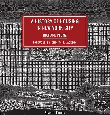 A History of Housing in New York City by Plunz, Richard