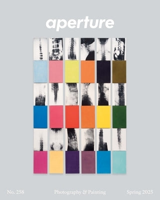 Photography & Painting: Aperture No. 258 by Aperture, Aperture