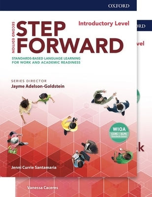 Step Forward 2e Introductory Student Book and Workbook Pack: Standards-Based Language Learning for Work and Academic Readiness by Currie Santamaria, Jenni