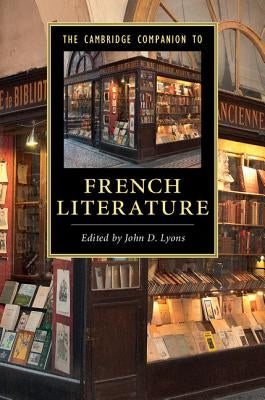 The Cambridge Companion to French Literature by Lyons, John D.