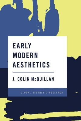 Early Modern Aesthetics by McQuillan, J. Colin