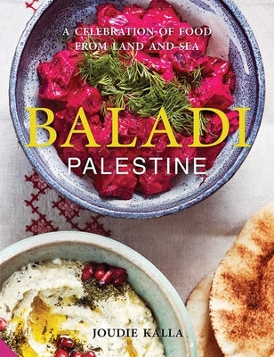 Baladi: A Celebration of Food from Land and Sea by Kalla, Joudie