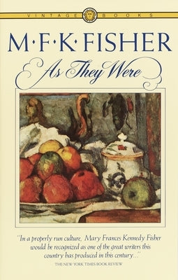 As They Were: Autobiographical Essays by Fisher, M. F. K.