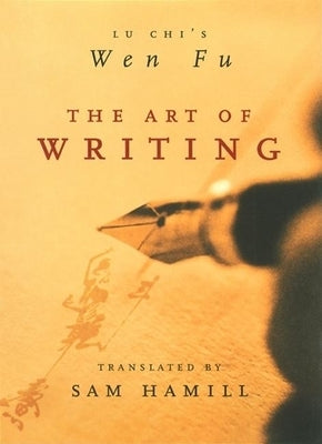 The Art of Writing: Lu Chi's Wen Fu by Lu Chi