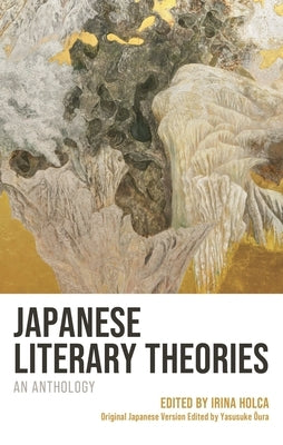 Japanese Literary Theories: An Anthology by Hidaka, Yoshiki