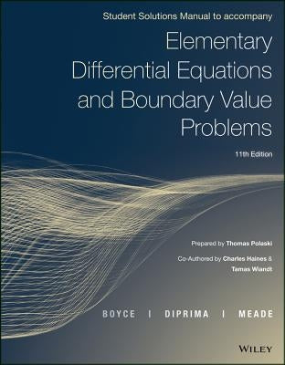 Elementary Differential Equations and Boundary Value Problems, Student Solutions Manual by Boyce, William E.