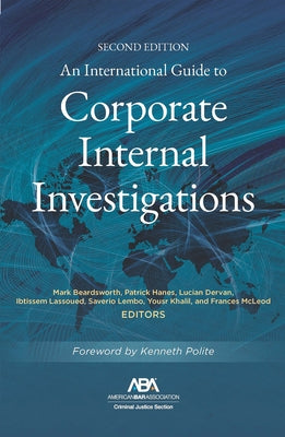 An International Guide to Corporate Internal Investigations, Section Edition by Beardsworth, Mark