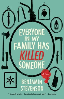 Everyone in My Family Has Killed Someone: A Murdery Mystery Novel by Stevenson, Benjamin