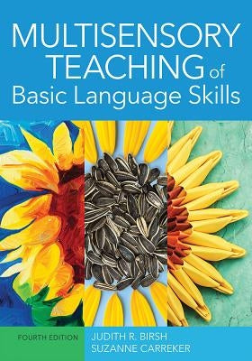 Multisensory Teaching of Basic Language Skills by Birsh, Judith R.