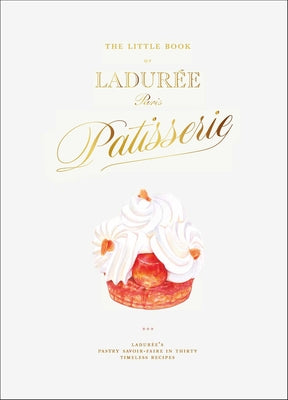 The Little Book of Ladur?e: Patisserie by Alvarez, Julien